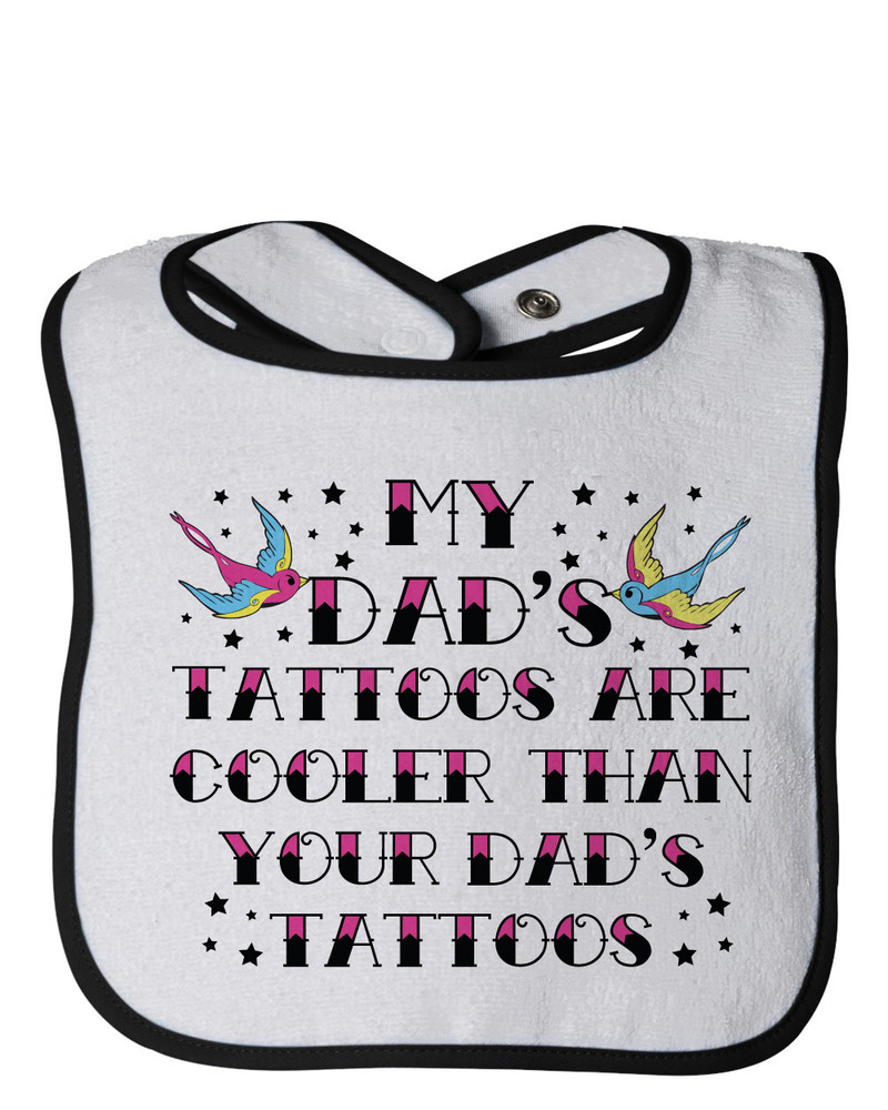 My Dad's Tattoos Are Cooler Bib Pink