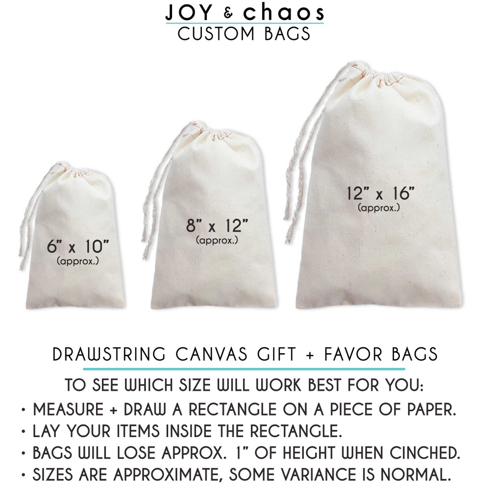 Custom Canvas Drawstring Favor Bags - Bulk Wedding Gift Bags - 6x10" Small Fabric Bags, 8x12" Medium Fabric Bags - 12x16" Large Gift Bags | Joy & Chaos
