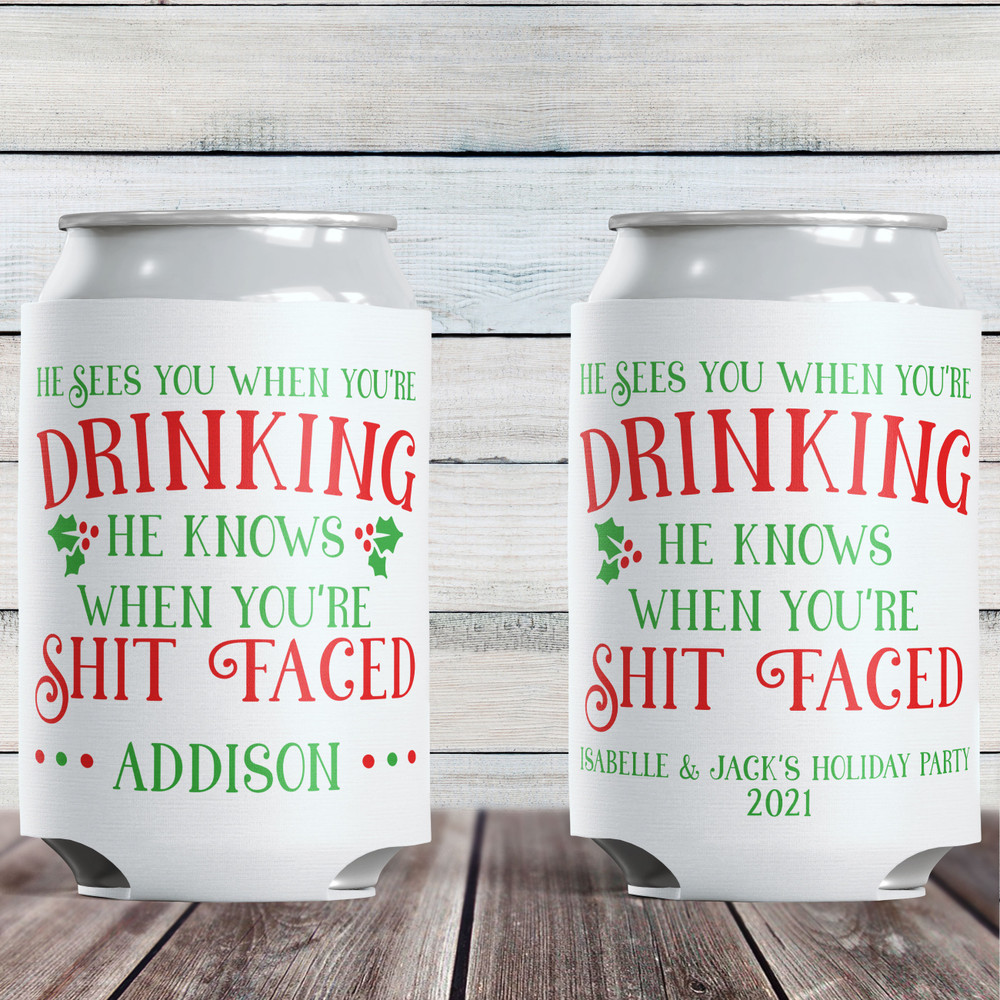 Customized Funny Christmas Can Coolers - Personalized Holiday Party Favors for Adults - Bulk Christmas Can Cozies - Slim Can Sleeves + Beer Can Hugs - He Sees You When You're Drinking - He Knows When You're Shit Faced