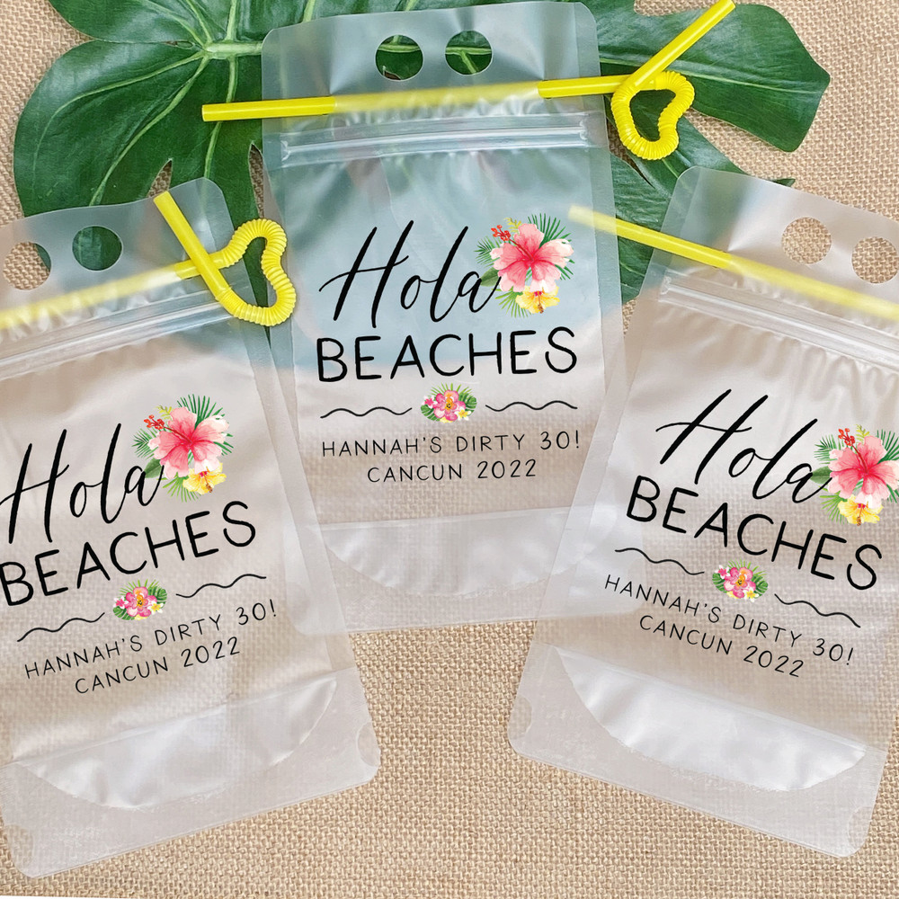 Hola Beaches  Custom Drink Pouches - Mexico Vacation Gifts and Favors - Tropical Party Cups -Fiesta Birthday Personalized Drink Bags - Adult Juice Pouches - Booze Bags with Name for Mexico Party