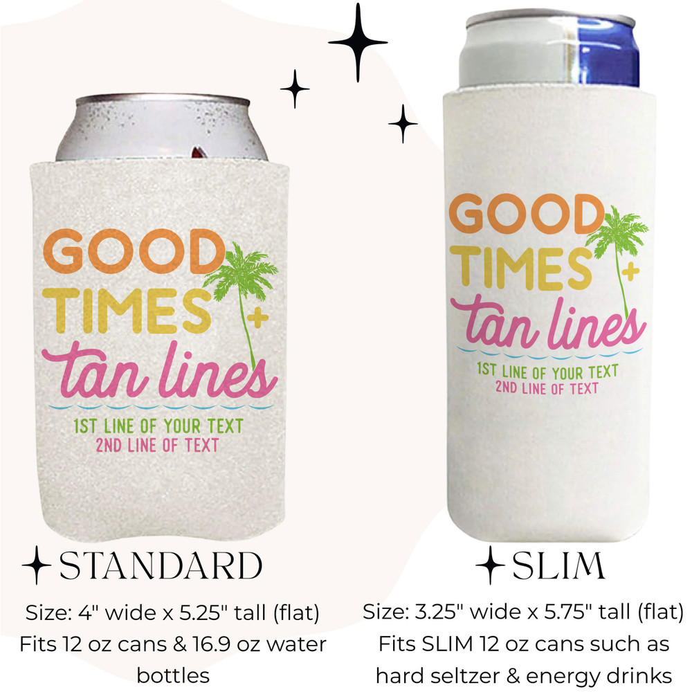 Good Times + Tan Lines Can Coolers