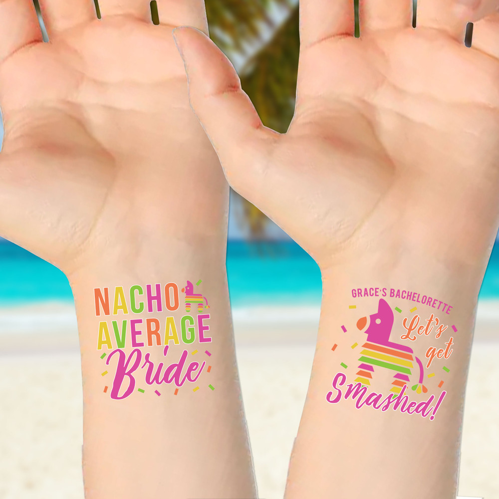 Final Fiesta Bachelorette Tattoos - Custom Fake Tattoos for Mexico Bachelorette Party Favors - Nacho Average Bride and Let's Get Smashed Pinata Design Press On Tattoos - Personalized Bachelorette Party Tattoos