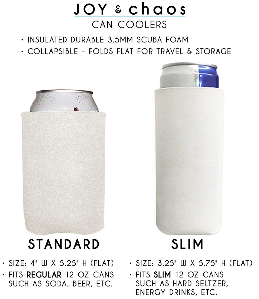 Custom Can Coolers - Standard Beer Can Cozies + Personalized Slim Can Sleeves for Hard Seltzer | Joy & Chaos