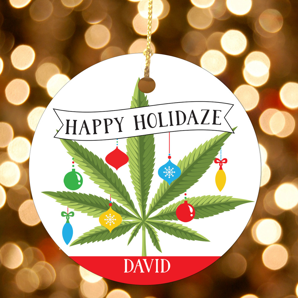 Happy Holidaze Cannabis Christmas Ornament - Marijuana Leaf Decor for Holidays - Weed Leaf Christmas Decorations - Christmas Gift for Stoner