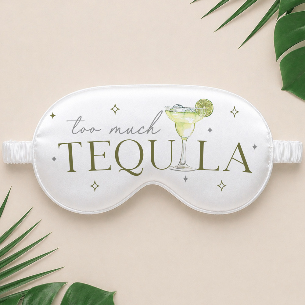 Too Much Tequila Sleep Mask