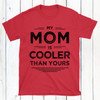 My Mom or Dad Is Cooler Shirt