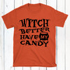 Witch Better Halloween Childrens T-Shirt  - Orange