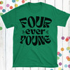 Four Ever Young Birthday Shirt