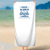 Save Water Beach Towels