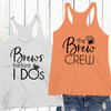 Brew Crew/Brews Before I Do's Racerback Tank Top