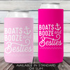 Boats Booze & Besties Can Cozies