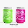 Beaches Booze & Besties Can Cozies