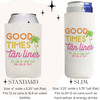 Good Times + Tan Lines Can Coolers