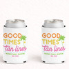 Good Times + Tan Lines Can Coolers