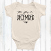 See You In December Custom Due Date Baby Bodysuit for Pregnancy Announcement Photos - Pregnancy Reveal Baby Outfit