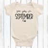 See You In September Custom Due Date Baby Bodysuit for Pregnancy Announcement Photos - Pregnancy Reveal Baby Outfit