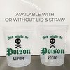 Might be Poison 16oz Clear Cups