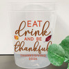 Eat Drink Be Thankful 16oz Clear Cups