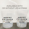 Merry Friend Mas 16oz Clear Cups