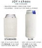 Personalized Can Cooler Sizes: 12 oz Standard Cans and Slim Can Sleeves