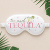 Too Much Tequila Sleep Mask