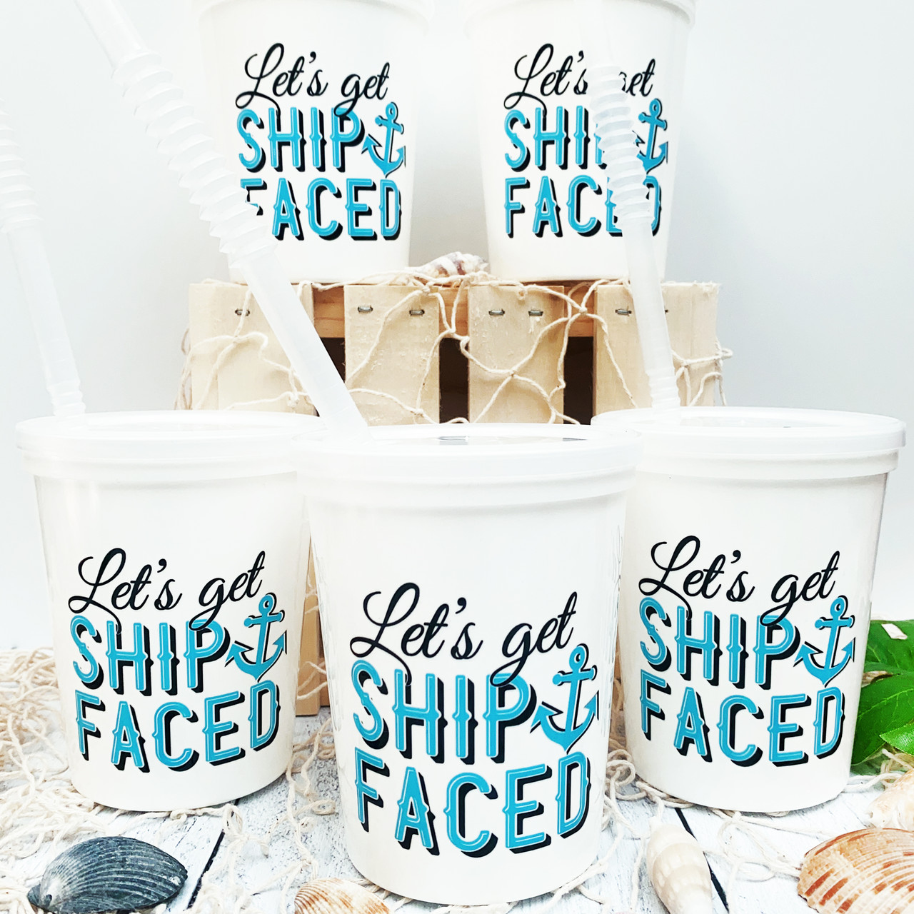 Let's Get Ship Faced Tumbler With Straw