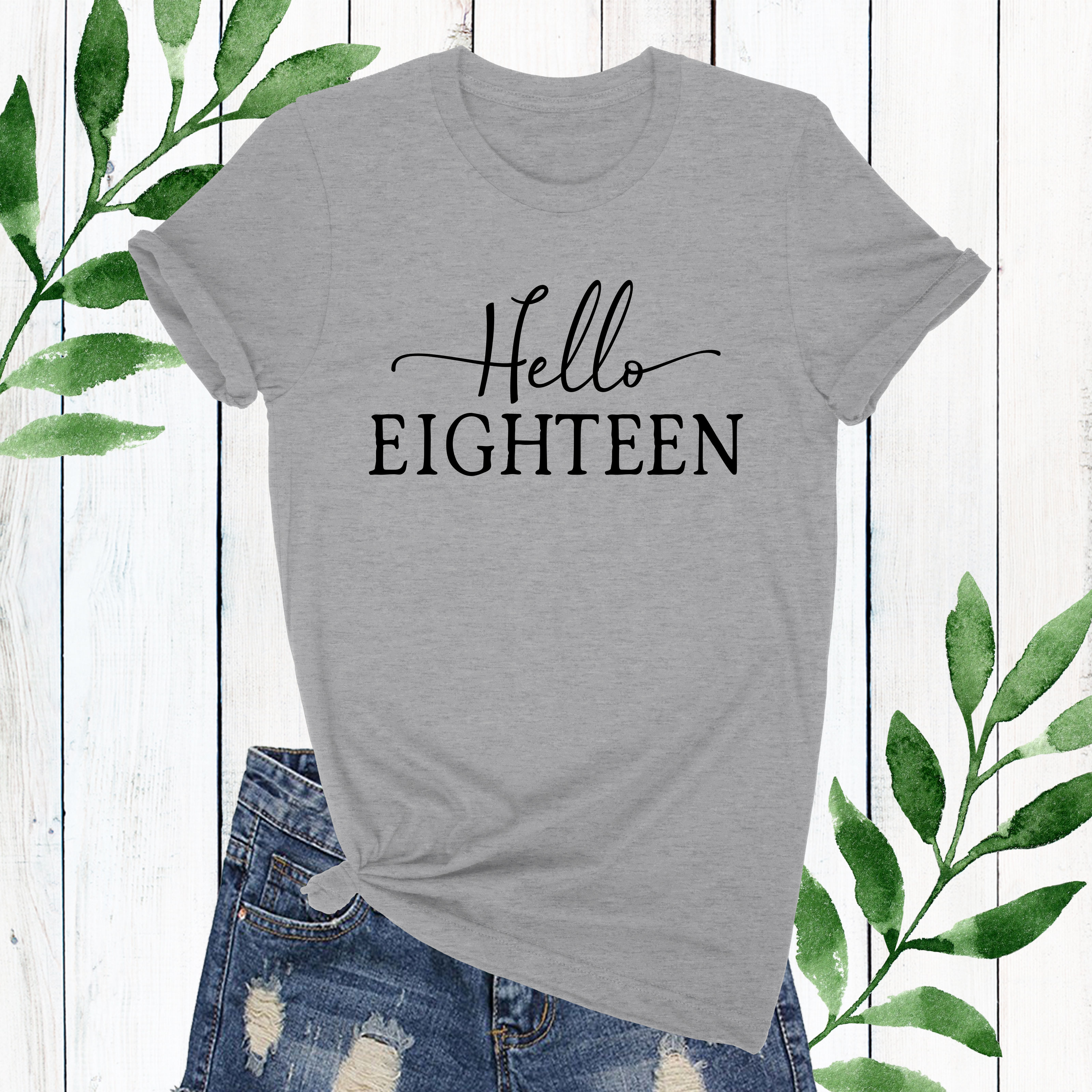Hello 18 Birthday T Shirt