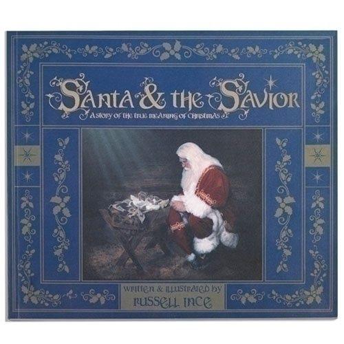 Santa and the Savior A Story of the True Meaning of Christmas