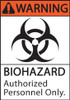 WARNING BIOHAZARD Authorized Personnel Only