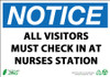 NOTICE ALL VISITORS MUST CHECK IN AT NURSES STATION