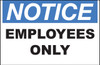 Zing Safety Sign, Notice, Employees Only, Available in Different Sizes and Materials