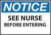 Notice sign, see nurse before entering
