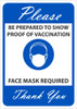 Safety Sign, PLEASE BE PREPARED TO SHOW PROOF OF VACCINATION, Blue, 14x10