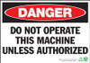 Danger Sign, Do Not Operate This Machine Unless Authorized, Plastic