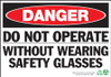 Danger Sign, Do Not Operate Without Wearing Safety Glasses, Aluminum