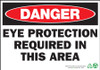 Danger Eye Protection Required in this area Sign