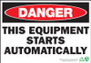 Danger Sign, This Equipment Starts Automatically, Plastic