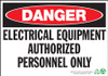 Danger Sign, Electrical Equipment Authorized Personnel Only, Adhesive