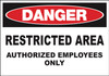 Danger Restricted Area Authorized Employees Only Sign
