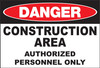 Danger Sign, Construction Area Authorized Personnel Only, Plastic