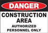 Danger Construction Area Authorized Personnel Only - Sign