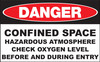 Danger Confined Space Hazardous Atmosphere Check Oxygen Level Before and During Entry - Sign