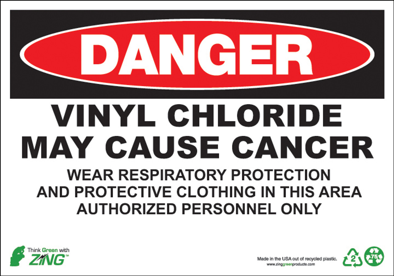 DANGER, Vinyl Chloride May Cause Cancer, Wear Respiratory Protection And Protective Clothing In This Area, Authorized Personnel Only