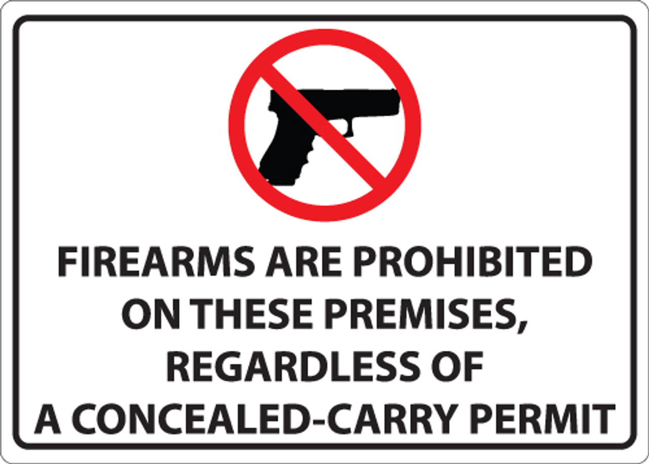 Firearms Are Prohibited On These Premises, Regardless Of A Concealed-Carry Permit