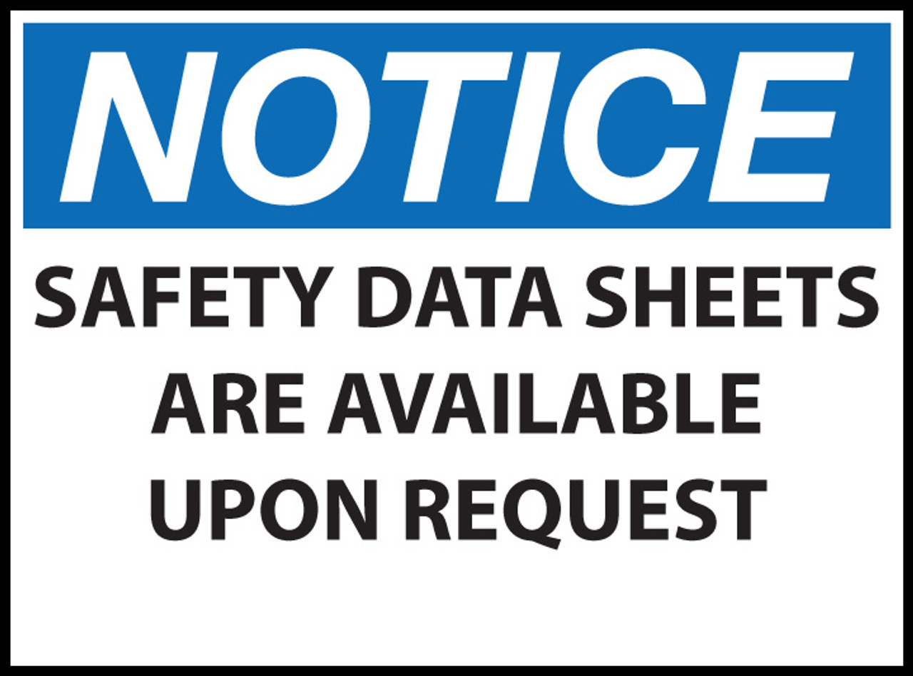 Notice Sign, Safety Data Sheets Available Upon Request