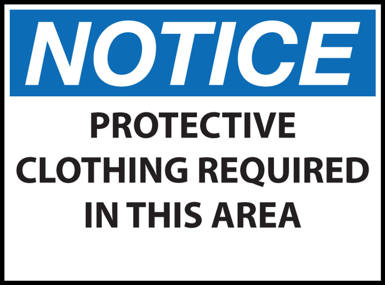 Notice Sign, Protective Clothing Required