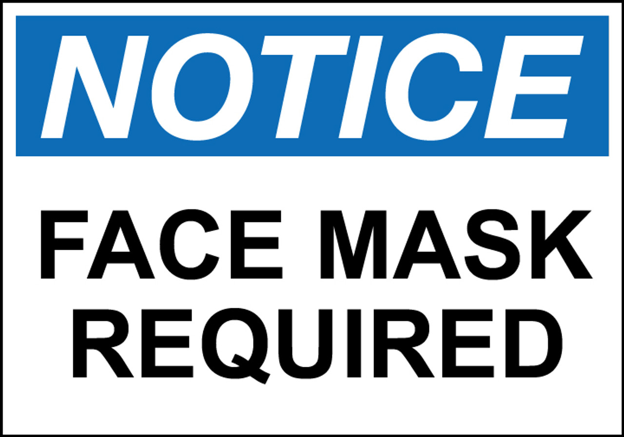 NOTICE Face Mask Required Sign, Available in Different Sizes and Materials