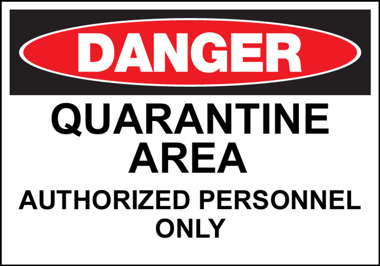 Eco Safety Sign, DANGER Quarantine Area Authorized Personnel Only, Available in Different Sizes and Materials