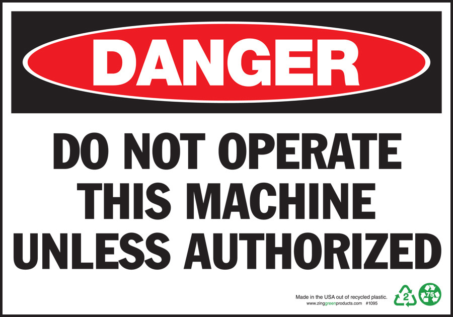 Danger Do Not Operate This Machine Unless Authorized Sign
