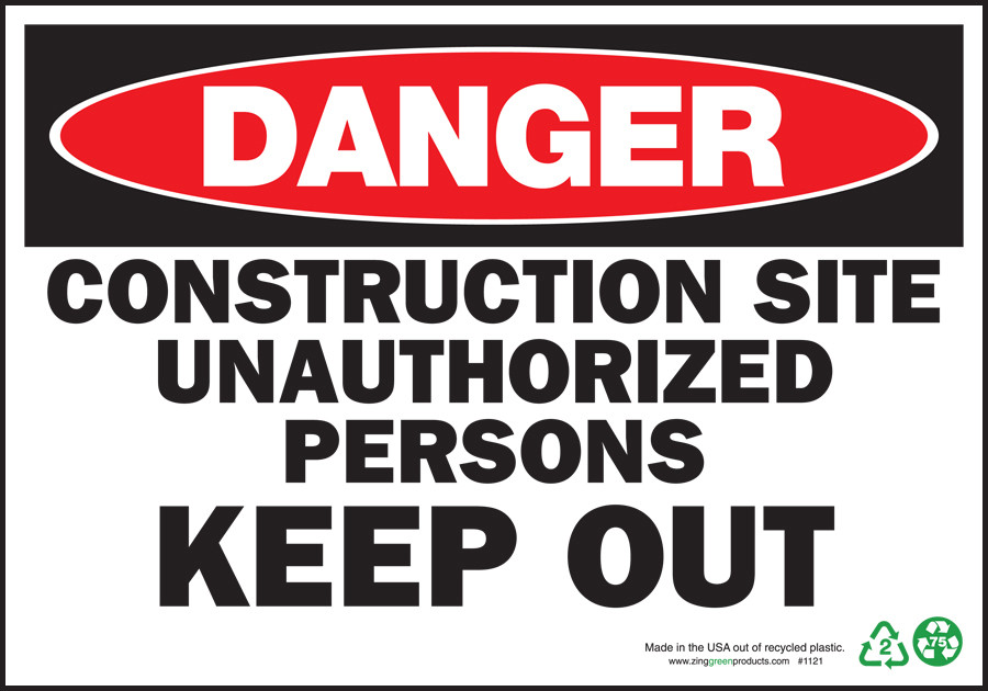 Danger Construction Site Unauthorized Persons Keep Out Sign